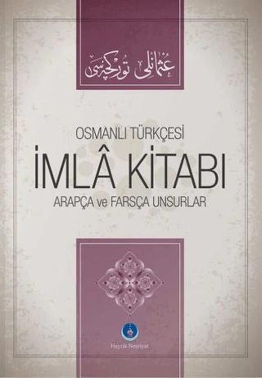 Osmanlıca İmla Kitabı Arapça ve Farsça Unsurlar