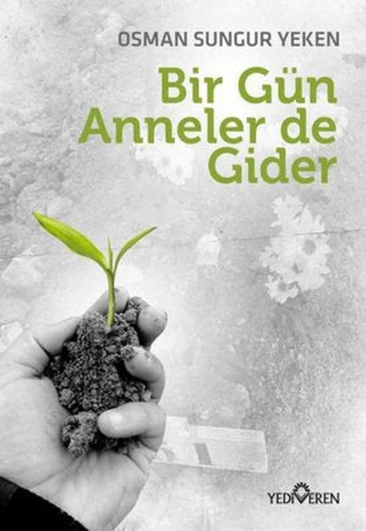 Bir Gün Anneler de Gider | Yediveren Yayınları