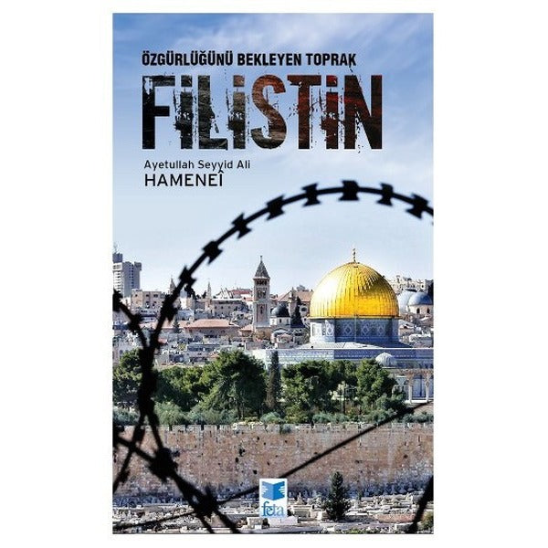 Özgürlüğünü Bekleyen Toprak Filistin