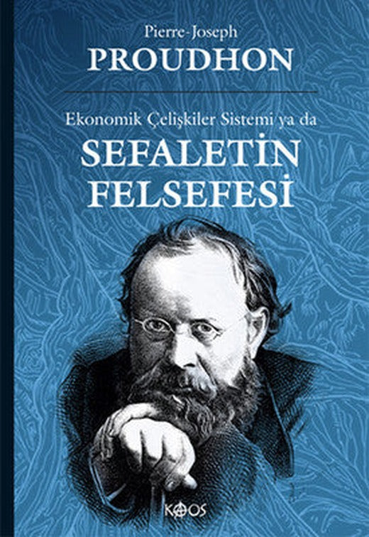 Ekonomik Çelişkiler Sistemi ya da Sefaletin Felsefesi | Kaos Yayınları