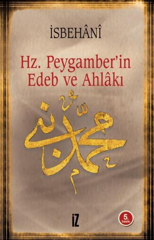 Hz. Peygamber’in Edeb ve Ahlakı | İz Yayıncılık (Ciltsiz)