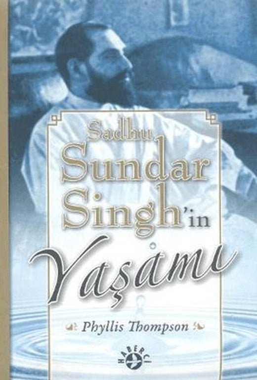 Sadhu Sundar Singh’in Yaşamı | Haberci Basın Yayın (Ciltsiz)