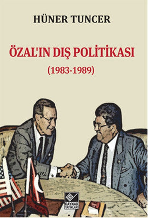 Özal'ın Dış Politikası 1983 - 1989 | Kaynak Yayınları