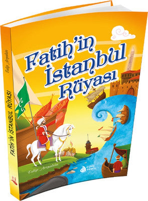 Fatih'in İstanbul Rüyası | Genç Damla Yayınevi