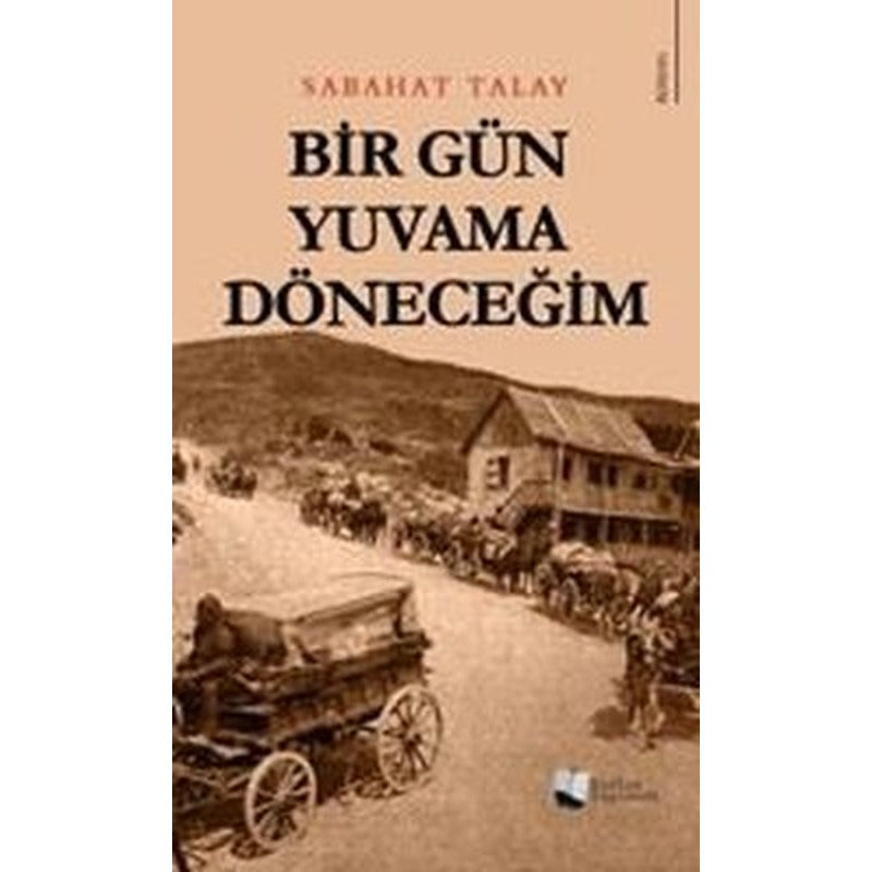 Bir Gün Yuvama Döneceğim | Karina Yayınevi (İnce Kapak)