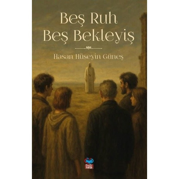 Beş Ruh Beş Bekleyiş | Önsöz Yayıncılık (İnce Kapak)