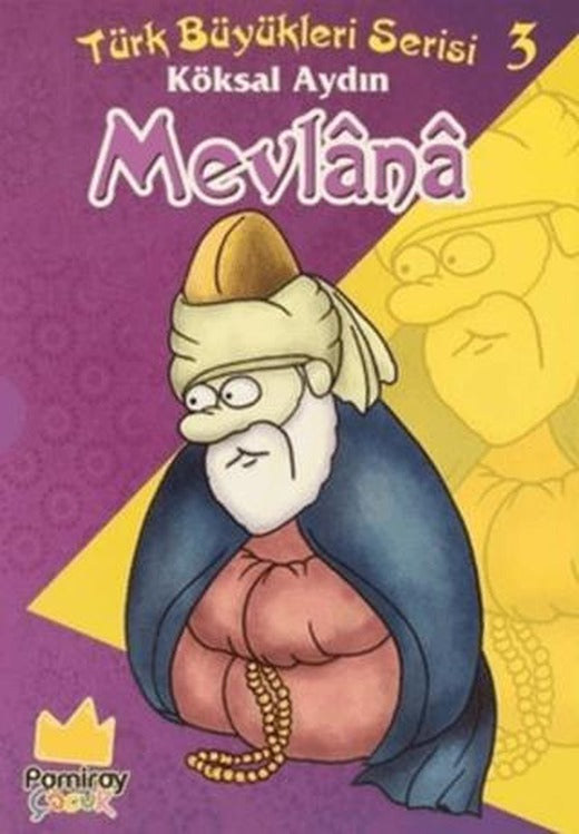 Mevlana - Türk Büyükleri Serisi 3