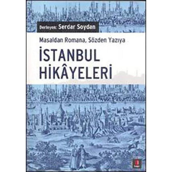 İstanbul Hikayeleri - Masaldan Romana Sözden Yazıya | Kapı Yayınları