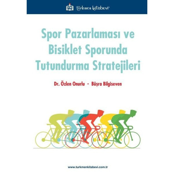 Spor Pazarlaması ve Bisiklet Sporunda Tutundurma Stratejileri