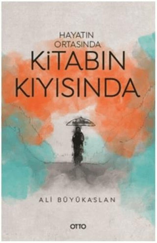 Hayatın Ortasında Kitabın Kıyısında | Otto Yayınları (Ciltsiz)