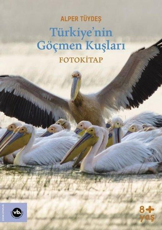 Türkiyenin Göçmen Kuşları - Fotokitap | VakıfBank Kültür Yayınları (İnce Kapak)