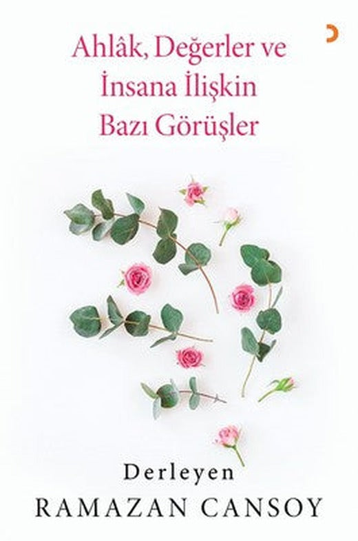 Ahlak Değerler ve İnsana İlişkin Bazı Görüşler | Cinius