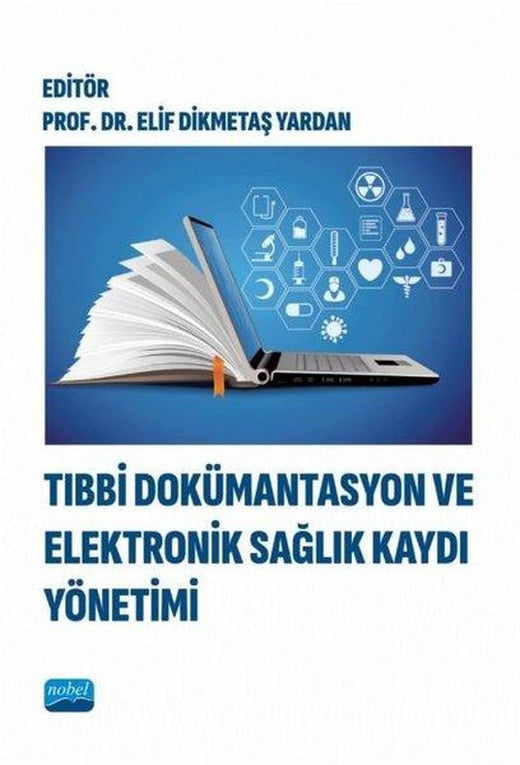 Tıbbi Dokümantasyon ve Elektronik Sağlık Kaydı Yönetimi | Nobel Akademik Yayıncılık (İnce Kapak)