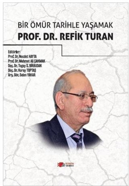 Bir Ömür Tarihle Yaşamak Prof. Dr. Refik Turan | Berikan Yayınevi (Ciltsiz)