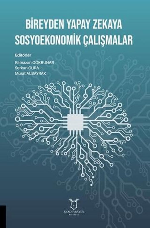 Bireyden Yapay Zekaya Sosyoekonomik Çalışmalar | Akademisyen Kitabevi (Ciltsiz)