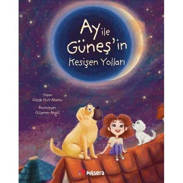 Ay İle Güneş'in Kesişen Yolları | Pulsera Yayınevi (İnce Kapak)
