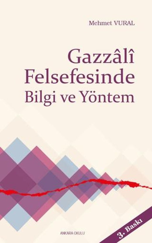 Gazzali Felsefesinde Bilgi ve Yöntem