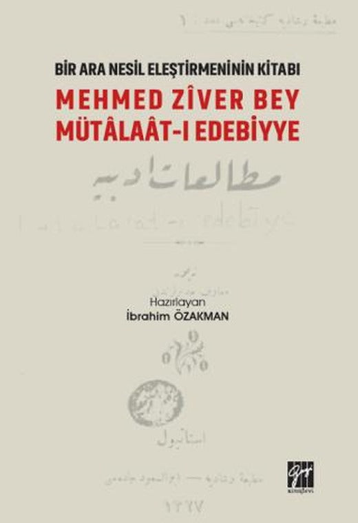 Mehmed Ziver Bey Mütalaat-ı Edebiyye - Bir Nesil Eleştirmeninin Kitabı