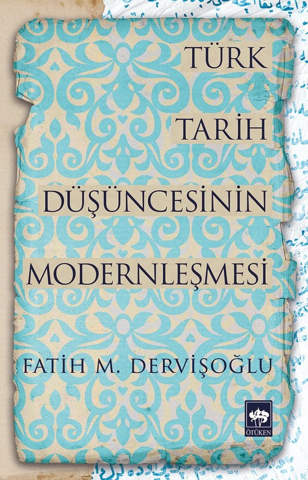 Türk Tarih Düşüncesinin Modernleşmesi | Ötüken Yayınları