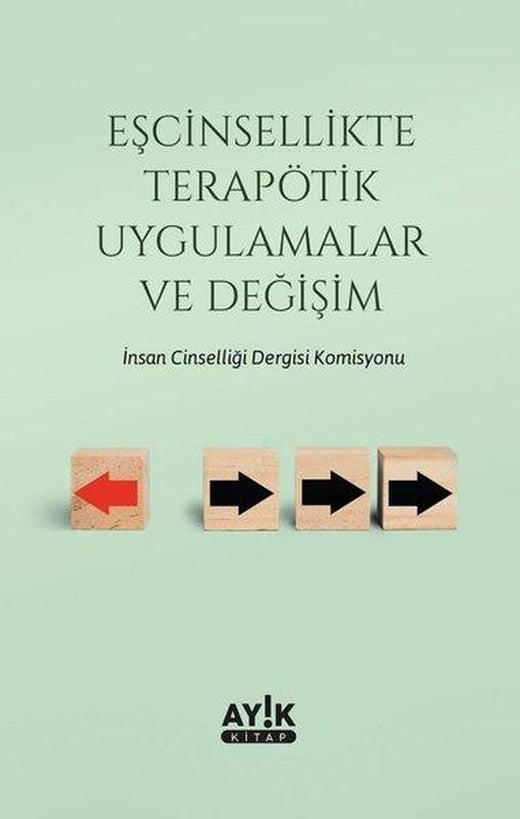 Eşcinsellikte Terapötik Uygulamalar ve Değişim | Ayık Kitap (İnce Kapak)