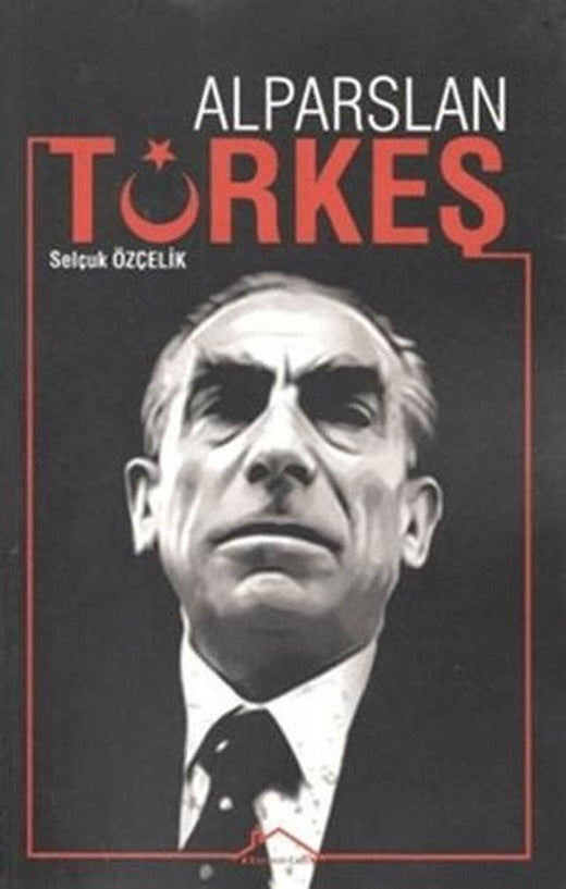 Alparslan Türkeş | Kırmızı Çatı Yayınları (Ciltsiz)