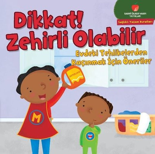 Dikkat! Zehirli Olabilir - Sağlıklı Yaşam Kuralları Serisi | Sabri Ülker Vakfı