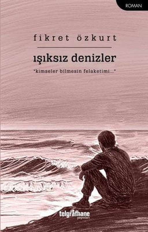 Işıksız Denizler | Telgrafhane Yayınları (İnce Kapak)