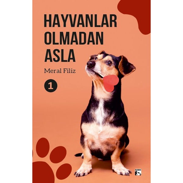 Hayvanlar Olmadan Asla 1 | Alaska Yayınları (İnce Kapak)