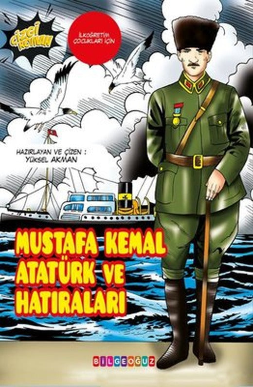 Mustafa Kemal Atatürk ve Hatıraları | Bilgeoğuz Yayınları
