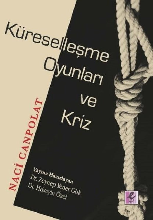 Küreselleşme Oyunları ve Kriz | Efil Yayınevi Yayınları (İnce Kapak)