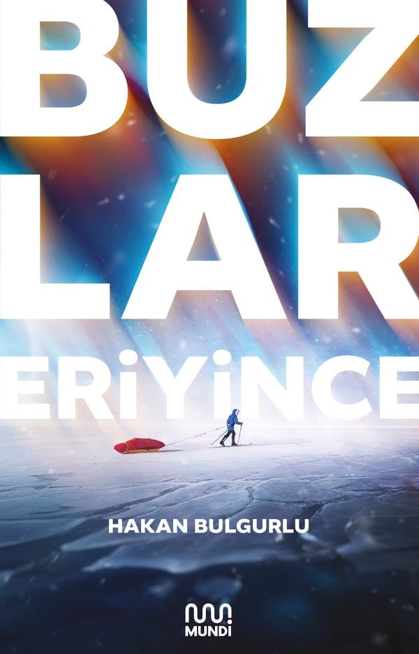 Buzlar Eriyince | Mundi (İnce Kapak)