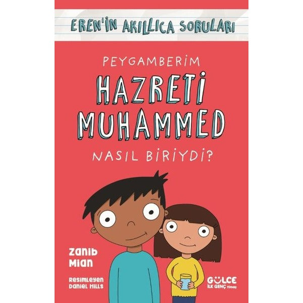 Peygamberim Hazreti Muhammed Nasıl Biriydi? Eren'in Akıllıca Soruları | Gülce İlk Genç (İnce Kapak)