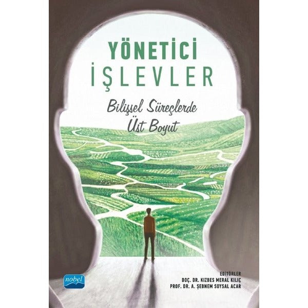 Yönetici İşlevler - Bilişsel Süreçlerde Üst Boyut | Nobel Akademik Yayıncılık (İnce Kapak)