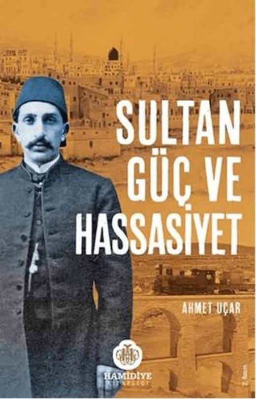 Sultan Güç ve Hassasiyet | Hamidiye Kitaplığı (Ciltsiz)