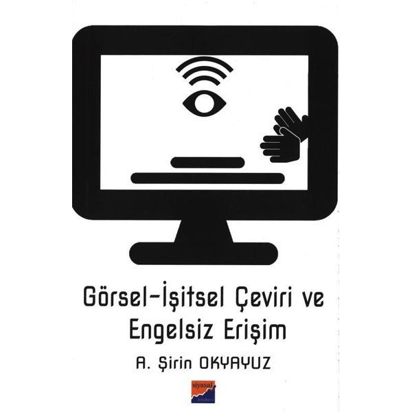 Görsel İşitsel Çeviri ve Engelsiz Erişim | Siyasal Kitabevi (İnce Kapak)