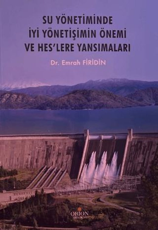 Su Yönetiminde İyi Yönetişimin Önemi ve HES'lere Yansımaları | Orion Kitabevi (Ciltsiz)