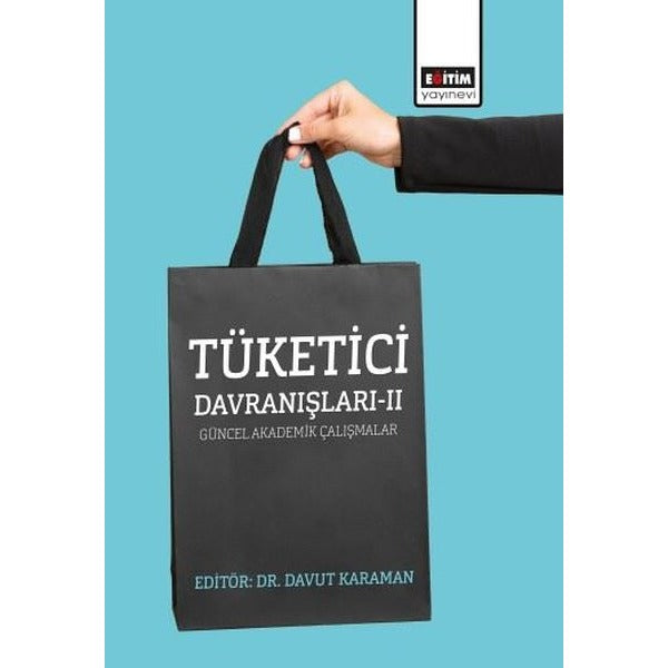 Tüketici Davranışları 2 Güncel Akademik Çalışmalar | Eğitim Yayınevi (İnce Kapak)