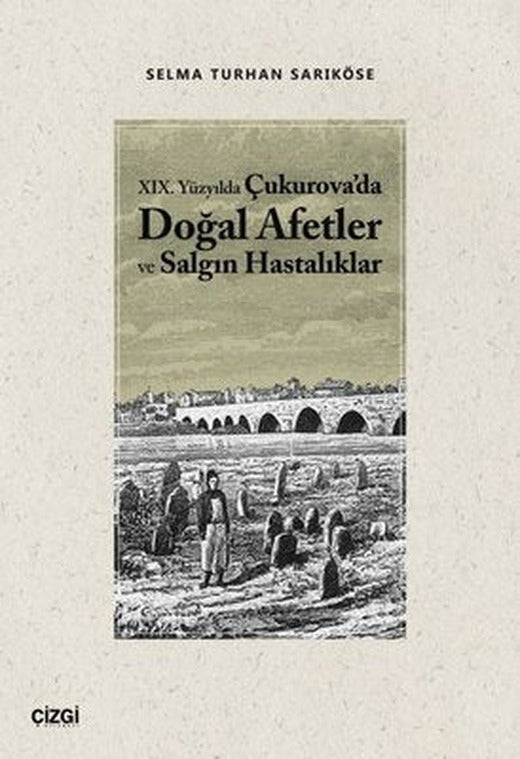 19 Yüzyılda Çukurova'da Doğal Afetler ve Salgın Hastalıklar | Çizgi Kitapevi