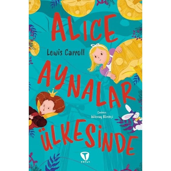 Alice Aynalar Ülkesinde | Turkuvaz Çocuk (İnce Kapak )