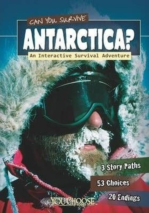 Can You Survive Antarctica?: An Interactive Survival Adventure (You Choose: Survival) | Raintree