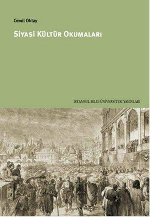 Siyasi Kültür Okumaları | İstanbul Bilgi Üniv.Yayınları - Yayınevi Genel Dizisi (İnce Kapak)