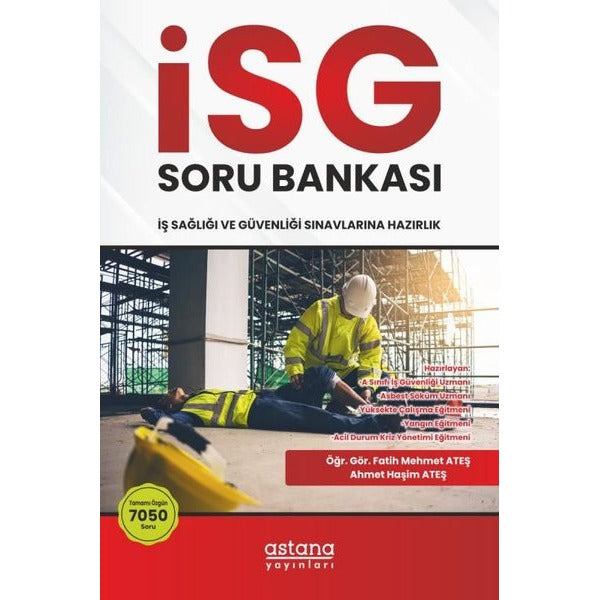 İSG (İş Sağlığı ve Güvenliği) Sınavlara Hazırlık Soru Bankası | Astana Yayınları (İnce Kapak)