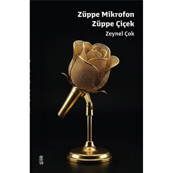 Züppe Mikrofon Züppe Çiçek | Şiirden Yayınları (İnce Kapak)