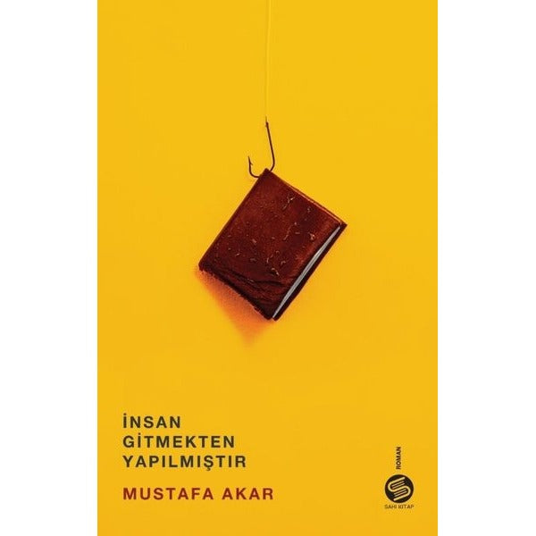 İnsan Gitmekten Yapılmıştır | Sahi Kitap (İnce Kapak)