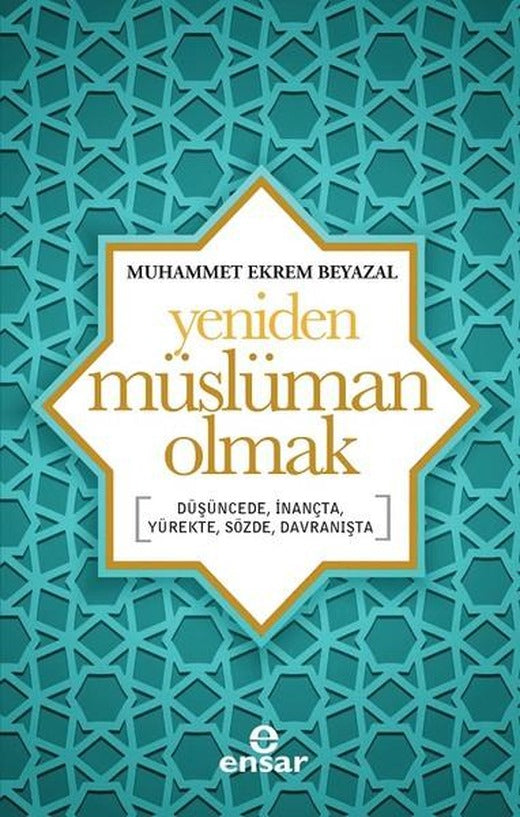 Yeniden Müslüman Olmak | Ensar Neşriyat (İnce Kapak)