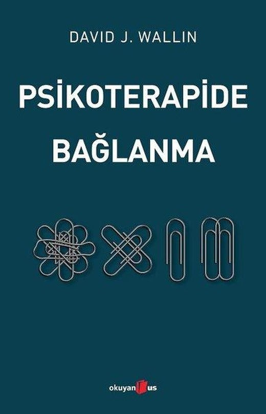 Psikoterapide Bağlanma | Okuyan Us Yayınları (İnce Kapak)