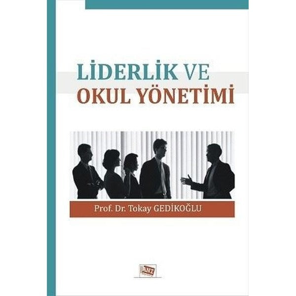 Liderlik ve Okul Yönetimi | Anı Yayıncılık (Ciltsiz)
