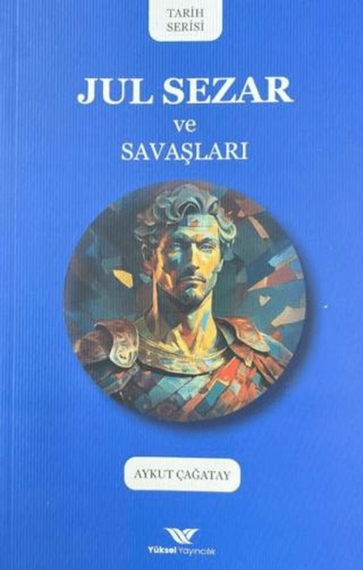 Jul Sezar ve Savaşları | Yüksel Yayıncılık (Ciltsiz)