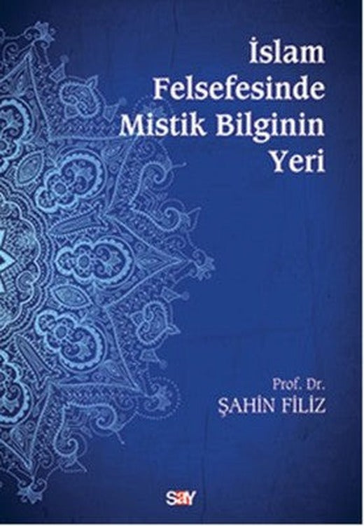 İslam Felsefesinde Mistik Bilginin Yeri | Say Yayınları