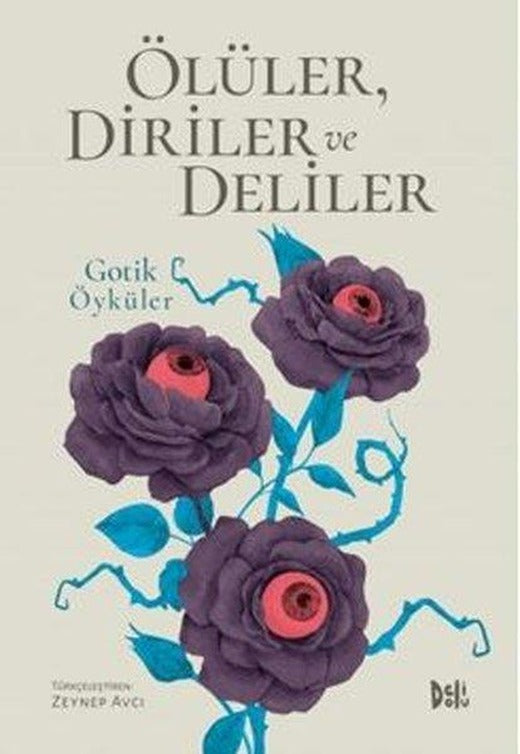 Ölüler-Diriler ve Deliler: Gotik Öyküler | DeliDolu (İnce Kapak)
